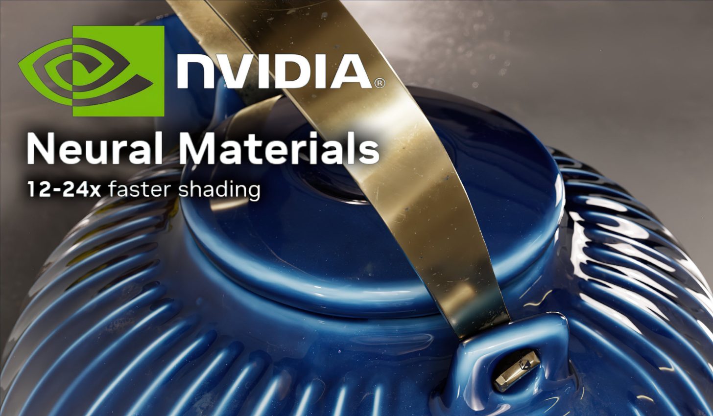 NVIDIA, Gerçek Zamanlı Sinirsel Malzeme Modellerini Tanıttı